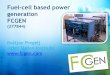 Fuel-cell based power generation FCGEN · PROJECT OVERVIEW •FCGEN (Fuel Cell Based Power Generation) •Call topic: SP1-JTI-FCH.2010.1.5 APUs for Transport Applications •Application