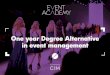 One year Degree Alternative in event management...• Fashion & private parties • Weddings • Production & technical • Festivals • Exhibitions • Public relations • Social