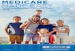 MEDICARE MADE EASY - Florida · Medicare when: You are turning 65. • If you elected to receive early benefits from Social Security or the Railroad Retirement Board you will automatically