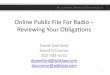 Online Public File For Radio – Reviewing Your Obligations · 1/29/2018  · • More citizen’s groups reviewing online public file and filing complaints – particularly political