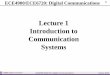 Lecture 1 Introduction to Communication Systems · Introduction to Communication Systems. 2 ... 2) The alteration of carrier signal is called modulation 3) The modulated carrier signal