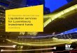 EY Transaction Advisory Services Liquidation services for ... · EY Transaction Advisory Services Liquidation services for Luxembourg investment funds Luxembourg. ... enables an efficient