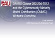 DFARS Clause 252.204-7012 and the Cybersecurity Maturity ...€¦ · 2020-05-13  · Cybersecurity Maturity Model Certification (CMMC) 7. FY2020 NDAA SEC 1648 Key Provisions: A framework