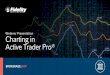 Webinar Presentation Charting in Active Trader Pro®€¦ · links to quote, chart, and trade ticket •Chart will prefill with signal that was triggered •Signals available from