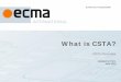 What is CSTA? - Ecma International · ECMA-323 can be used in a Voice Browser environment. Rue du Rhône 114 - CH-1204 Geneva - T: +41 22 849 6000 - F : +41 22 849 6001 - 21 Using