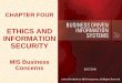 ETHICS AND INFORMATION SECURITY - Burapha …suwanna/1-56-887501...2 CHAPTER OVERVIEW SECTION 4.1 – Ethics •Information Ethics •Developing Information Management Policies •Ethics