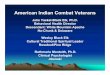 American Indian Combat Veterans - Indian Health Service · 2019-03-14 · A merican Indian Combat Veterans Julie Yaekel-Black Elk, Ph.D. Behavioral Health Director Descendant: White