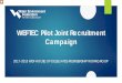 WEFTEC Pilot Joint Recruitment Campaign · The pilot joint recruitment campaign was developed from requests at WEFTEC 2015 MA Leadership Day. MA’s inquired about a joint WEF/MA
