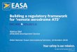 Building a regulatory framework for ‘remote …Building a regulatory framework for ‘remote aerodrome ATS’RMT.0624 & NPA 2017-21 Mattias Abel ATM/ANS Development Section ENAC