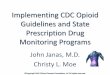 Implementing CDC Opioid Guidelines and State Prescription ......Electronic Chronic Pain Questions (eCPQ*) Score: < 3 Score: ≥ 3 Consider Neuropathic Pain Consider • • • ®