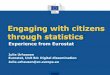 Engaging with citizens through statistics · 2018-02-01 · News release asylum seekers in 2016 News release on EU population / migration News item on asylum Q3/2017 + immigration