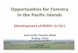 in the Pacific Islands - IGES · 2017-08-30 · • Drafting of the National REDD+ Strategy through multi‐stakeholder consultation process • Development of a series of REDD+ guidelines