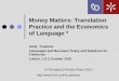 Money Matters: Translation Practice and the Economics of ... · 2. a new type of professional without the adequate linguistic background A more business-oriented approach: translation