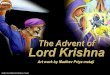 Comics - ISKCON desire tree:comics.iskcondesiretree.com/.../Advent_Lord_Krsna.pdf · prayers glorifying Lord Vishnu, and then Brahma sat and si7ently meditated upon Him. Then the
