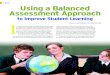 LEAD Using a Balanced Assessment Approach...assessments, benchmark assessments, end-of-unit or chapter tests, and end-of-term or semester exams. Projects and performance tasks are
