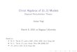 Chiral Algebras of (0 2) Models - 名古屋大学hamanaka/Yagi100308.pdf · Chiral Algebras of (0;2) Models I 1-dim analogs of the chiral rings I ˘chiral algebras of CFTs (algebra