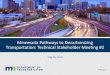 Minnesota Pathways to Decarbonizing Transportation ...• First Technical Stakeholder meeting was held on April 18 th • ~45 participants attended, representing many different perspectives