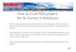 How to CLUB PASS players for ISL Games in … to...How to CLUB PASS players for ISL Games in GotSoccer • All Club Pass operations are performed in the CLUB account (not the team