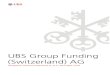 UBS Group Funding (Switzerland) AG...2018/12/31  · UBS Group Funding (Switzerland) AG was incorporated on 14 November 2016 as a wholly owned subsidiary of UBS Group AG. The company