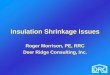 Insulation Shrinkage Issues - Spray Foam · Insulation Shrinkage Issues Roger Morrison, PE, RRC Deer Ridge Consulting, Inc. Session Outline ... commercial insulation applications
