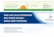 WIND AND SOLAR INTEGRATION INTO POWER SYSTEMS – … · INTO POWER SYSTEMS – ... 50Hertz, Amprion, TenneT, Transnet BW, Google Earth . 2006 2016. Wind Solar Biomass . POWER GENERATION