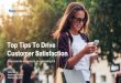 Customer Satisfaction Top Tips To Drive - Call Centre Helper · 2020-02-21 · customer. Personalize the customer experience and build loyalty. CUSTOMER PROFILES. Sources : NewVoiceMedia,
