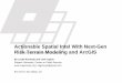 Actionable Spatial Intel With Next-Gen Risk Terrain Modeling and … · 2017-06-26 · Actionable Spatial Intel With Next-Gen Risk Terrain Modeling and ArcGIS. By Leslie Kennedy and