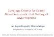 Coverage Criteria for Search Based Automatic Unit …...Coverage Criteria for Search Based Automatic Unit Testing of Java Programs Ina Papadhopulli, Elinda Meçe Polytechnic University