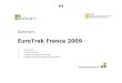 EuroTrak France 2009 · – The main reasons for not using hearing aids are that people say they can’t afford a hearing aid, they are uncomfortable and they argue hearing aids don’t