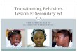 Transforming Behaviors Secondary Ed · Transforming Behaviors Lesson 2: Secondary Ed. Passions and Visions ... We are preparing to add details to our personal narrative writing, and