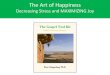The Art of Happiness - Weebly · 2019-12-09 · an evil man out of the evil treasure bringeth forth evil things. (Matthew 12:35) For where your treasure is, there will your heart