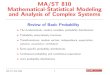 MA/ST 810 Mathematical-Statistical Modeling and Analysis of Complex Systems · 2009-09-08 · MA/ST 810 Mathematical-Statistical Modeling and Analysis of Complex Systems Review of