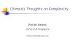 (Simple) Thoughts on Complexity€¦ · (Simple) Thoughts on Complexity Vlatko Vedral Oxford & Singapore vlatko.vedral@qubit.org. Motivation What is complexity? What properties would