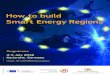 How to build Smart Energy Regions - European Commission...11:00 - 12:30 Session 4: How to build Smart Energy Regions The panel and the following plenary discussions will focus on drivers
