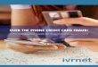 OVER THE PHONE CREDIT CARD FRAUD - Ivrnet€¦ · In Canada, 2011 financial losses to Canadians for CNP fraudulent transactions totaled $259 Mil-lion with the average dollar loss