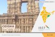 ODISHA - ibef.org · Odisha has a up to date social, physical and industrial infrastructure. The state government has been undertaking various infrastructural projects to boost the