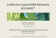 California CyanoHAB Network (CCHAB)*...Ocean Unit California Water Quality Monitoring Collaboration Network Webinar November 21, 2013 * Formally the Statewide Blue Green Algae Public