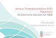 VTE Prevention - An Electronic VTE Solution for NSW · Revised Policy Directive Tools . VTE Risk Assessment Tool . Electronic support through eMR ... • PowerPoint available on CEC