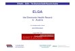 E-Health: ELGA - The Electronic Health Record in Austria · E-Health: ELGA - The Electronic Health Record in Austria Task Force Electronic Health Record Arbeitsgemeinschaft Elektronische