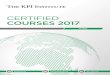CERTIFIED COURSES 2017 - Kpiinstitute · CERTIFIED STRATEGY AND BUSINESS PLANNING PROFESSIONAL Framework v 1.0 2015 C-SBP STRATEGY & BUSINESS ... Participants’ skills in managing