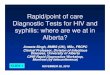 Rapid/point of care Diagnostic Tests for HIV andDiagnostic Tests … · 2010-12-23 · about how to use the new kit ... – Rapid Results reported back in ~ 1 hourRapid Results reported