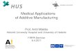Medical Applications of Additive Manufacturing · Additive Manufacturing (AM) within the medical paradigm AM is used as part of the manufacturing process Integration of anatomical
