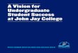 A Vision for Undergraduate Student Success at John Jay College · A Vision for Undergraduate Student Success at John Jay College e 5 Our Metrics for Success We have defined student