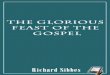 The Glorious Feast of the Gospel - Monergism · The Gospel hath comforts enough to make glad the hearts of the saints and people of God. The light of God's countenance will refresh