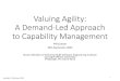 Valuing Agility: A Demand-Led Approach to Capability ......Providing better servicing of CCIRs (TUAV II) •A more complex system focused on its wider integration Watchkeeper System