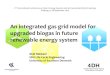 An integrated gas grid model for upgraded biogas in future ... · 10/3/2016 Abid Rabbani DH Networks 80 bar pipeline 17 bar pipeline 4 bar pipeline Bio-Methane Potential for Fyn Feedstock