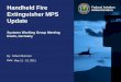 Handheld Fire Federal Aviation Extinguisher MPS Update€¦ · Handheld Fire Extinguisher Task Group Activities Update May 11 - 12, 2011 MPS Conclusions • Reused the original acid
