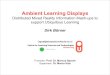 Ambient Learning Displays - COnnecting REpositories · Ambient Learning Displays Define functional requirements for a ubiquitous learning support framework: give suggestions and provide