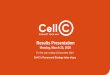 Cell C Marketing Campaign Summaries · 2020-03-23 · * Segments of mobile revenue are net of volume discounts. ^ Other revenue is made up of FTTH, other bulk SMS and content. Segment