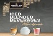 ICED BLENDED BEVERAGES - australianslush€¦ · Ice Cubes Cold water / milk 80g of Arkadia Vanilla frappe powder DIRECTIONS: 1. Fill A 475mL (16oz) cup with ice, add ¾ cup of water